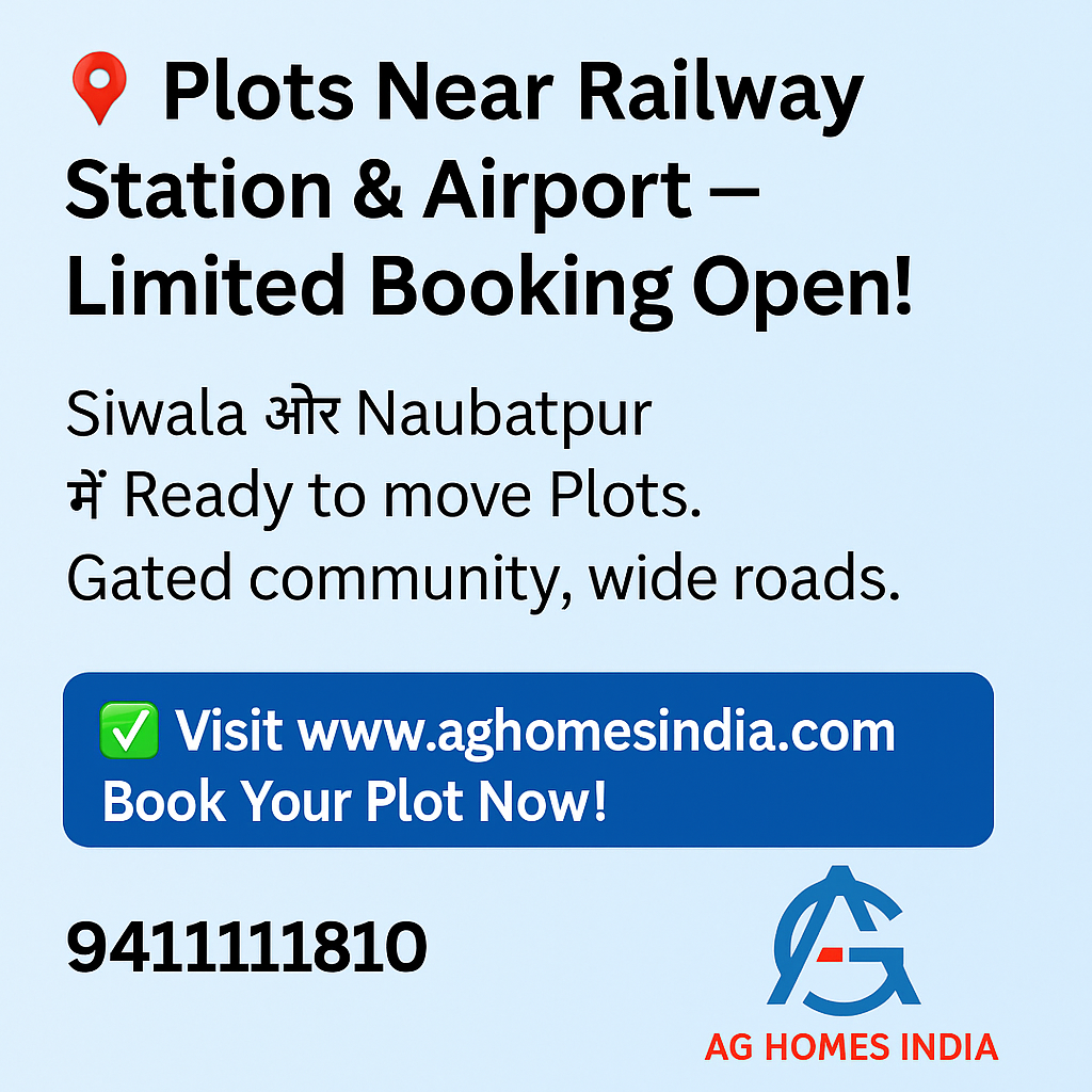 Siwala और Naubatpur में रेडी टू मूव प्लॉट्स – रेलवे स्टेशन और एयरपोर्ट के पास, बुकिंग चालू!
